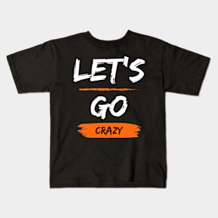 Let's Go Crazy Kids T-Shirt